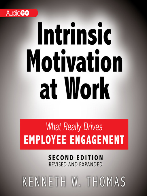 Title details for Intrinsic Motivation at Work by Kenneth W. Thomas - Available